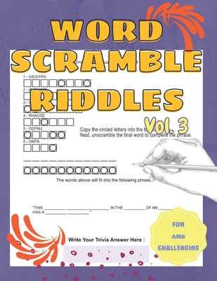 Fun and Challenging Word Scramble Riddles Word Jumbles to Unscramble Volume 3: Part Of A Word Scramble Books For Adults Series Cover Image
