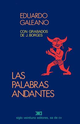 Las Palabras Andantes By Eduardo H. Galeano Cover Image