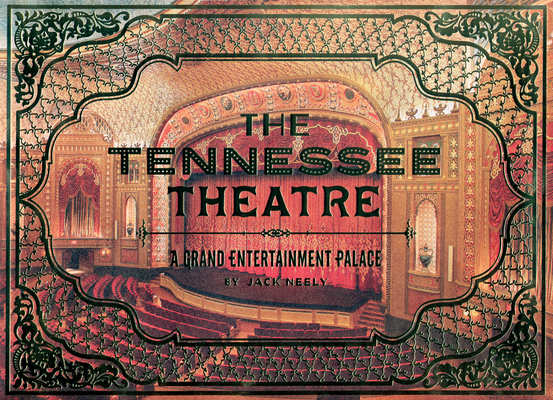 The Tennessee Theatre: A Grand Entertainment Palace Cover Image