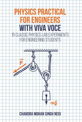 Physics Practical for Engineers with Viva-Voce: 15 Classic Physics Lab Experiments for Engineering Students