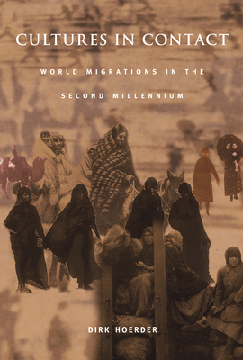 Cultures in Contact: World Migrations in the Second Millennium (Comparative and International Working-Class History)