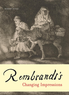 Rembrandt's Changing Impressions By Rembrandt (Artist), David Freedberg (Foreword by), Deborah Cullen (Text by (Art/Photo Books)) Cover Image