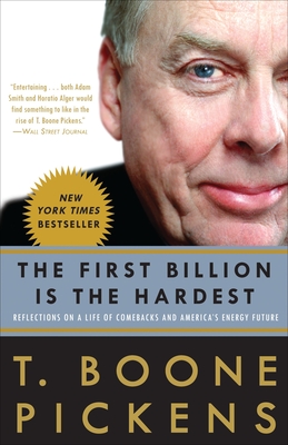 The First Billion Is the Hardest: Reflections on a Life of Comebacks and America's Energy Future Cover Image