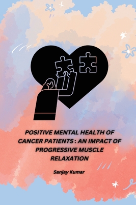 Positive Mental Health of Cancer Patients: An Impact of Progressive Muscle Relaxation Cover Image