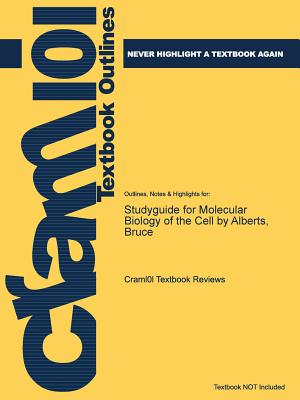 Studyguide for Molecular Biology of the Cell by Alberts, Bruce By Cram101 Textbook Reviews Cover Image