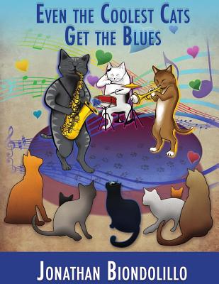 Even The Coolest Cats Get The Bues By Jonathan Biondolillo Cover Image