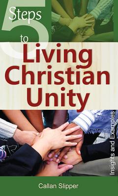 5 Steps to Living Christian Unity: Insights and Examples Cover Image