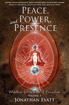 Cover for Peace, Power, and Presence: A Guide to Self Empowerment, Inner Peace, and Spiritual Enlightenment (Wisdom for a Life of Freedom)