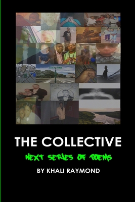 The Collective: Next Series of Poems By Savage Writer, Khali Raymond Cover Image