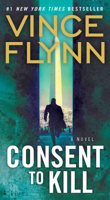 Consent to Kill: A Thriller (A Mitch Rapp Novel #8) Cover Image