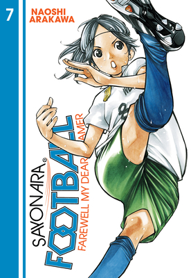 Sayonara, Football 7: Farewell, My Dear Cramer By Naoshi Arakawa Cover Image