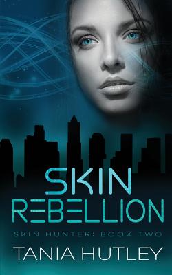 Skin Rebellion (Skin Hunter #2)