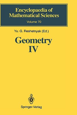 Geometry IV: Non-Regular Riemannian Geometry (Encyclopaedia of Mathematical Sciences #70) By Yu G. Reshetnyak (Editor), E. Primrose (Translator), V. N. Berestovskij (Contribution by) Cover Image
