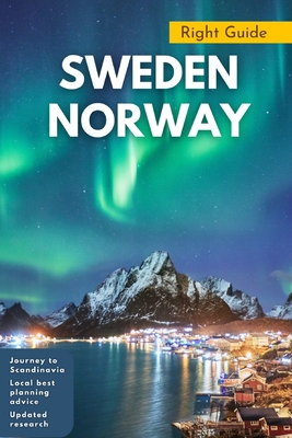 Sweden Norway Travel Guide: A Journey to Scandinavia: The travels through Sweden and Norway By Don Allen, Justine Allen, Right Guide Cover Image