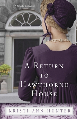 A Return to Hawthorne House By Kristi Ann Hunter Cover Image