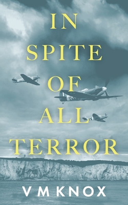 In Spite of All Terror By V. M. Knox Cover Image