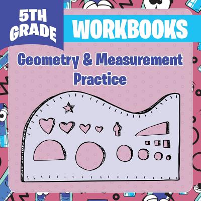 5th Grade Workbooks: Geometry & Measurement Practice By Baby Professor Cover Image