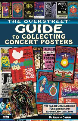 The Overstreet Guide to Collecting Concert Posters By Amanda Sheriff Cover Image