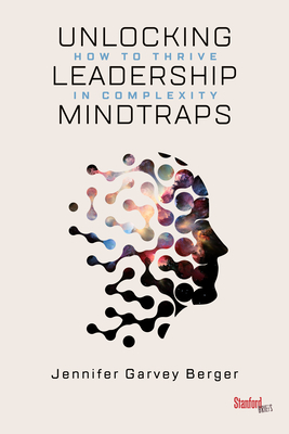 Unlocking Leadership Mindtraps: How to Thrive in Complexity Cover Image