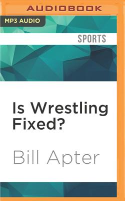 Is Wrestling Fixed?: I Didn't Know It Was Broken! Cover Image