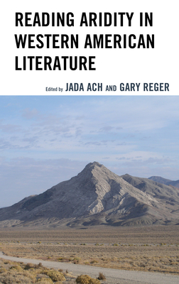 Reading Aridity in Western American Literature (Ecocritical Theory and Practice) Cover Image
