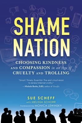 Shame Nation: Choosing Kindness and Compassion in an Age of Cruelty and Trolling Cover Image