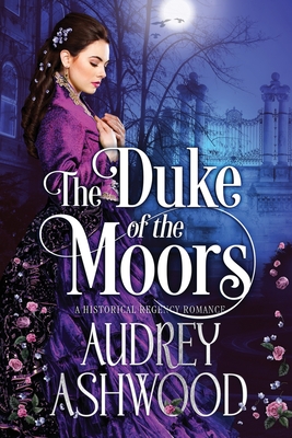 The Duke of the Moors: A Historical Regency Romance (The Wharton)
