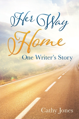 Her Way Home: One Writer's Story Cover Image