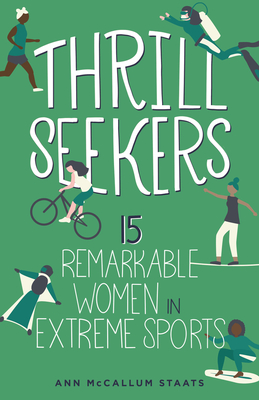 Thrill Seekers: 15 Remarkable Women in Extreme Sports (Women of Power) Cover Image