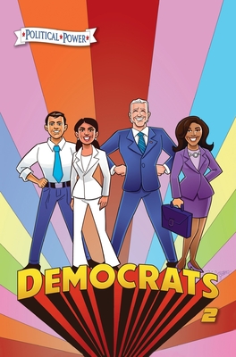 Political Power: Democrats 2: Joe Biden, Kamala Harris, Pete Buttigieg and Alexandria Ocasio-Cortez By Michael Frizell, Bill Walko (Cover Design by), Juan Burgos (Artist) Cover Image