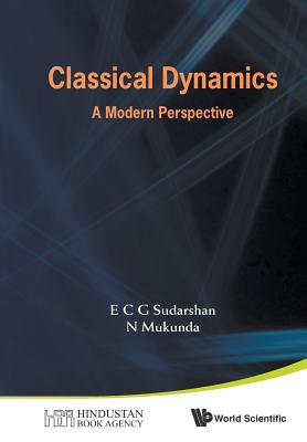 Classical Dynamics: A Modern Perspective By E. C. George Sudarshan, N. Mukunda Cover Image