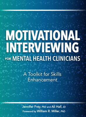 Motivational Interviewing for Mental Health Clinicians: A Toolkit for Skills Enhancement Cover Image