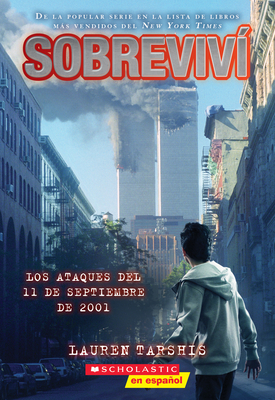 Sobreviví los ataques del 11 de septiembre de 2001 (I Survived the Attacks of September 11, 2001) By Lauren Tarshis, Scott Dawson (Illustrator) Cover Image