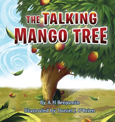The Talking Mango Tree By A. H. Benjamin, Daniel J. O'Brien (Illustrator) Cover Image