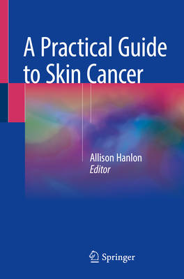 A Practical Guide to Skin Cancer Cover Image