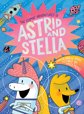 The Cosmic Adventures of Astrid and Stella (The Cosmic Adventures of Astrid and Stella Book #1 (A Hello!Lucky Book)): A Graphic Novel Cover Image