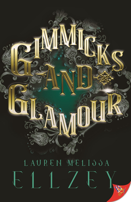 Gimmicks and Glamour By Lauren Melissa Ellzey Cover Image