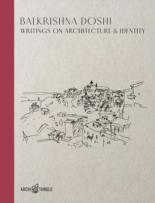 Balkrishna Doshi: Writings on Architecture & Identity Cover Image