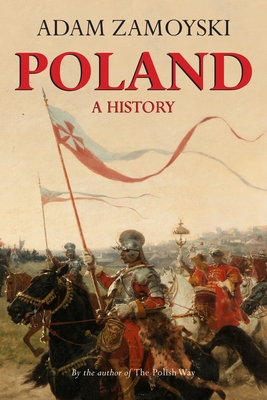 Poland: A History By Adam Zamoyski Cover Image