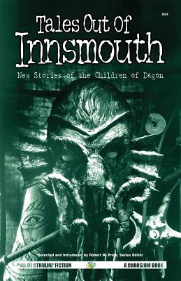 Tales Out of Innsmouth: New Stories of the Children of Dagon (Call of Cthulhu Fiction #6024)