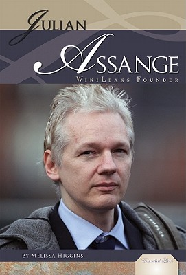 Julian Assange: Wikileaks Founder: Wiki Leaks Founder (Essential Lives Set 7) By Melissa Higgins Cover Image