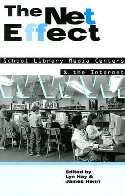 The Net Effect: School Library Media Centers and the Internet Cover Image