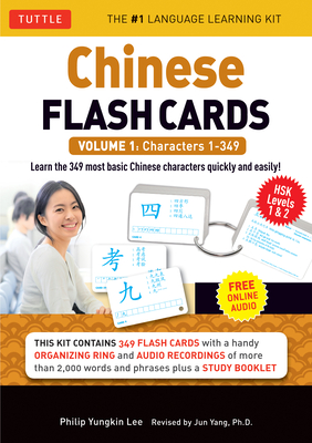 Chinese Flash Cards Kit Volume 1: Hsk Levels 1 & 2 Elementary Level: Characters 1-349 (Online Audio for Each Word Included) By Philip Yungkin Lee, Jun Yang (Revised by) Cover Image
