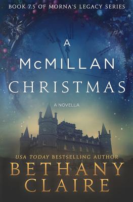 A McMillan Christmas - A Novella: A Scottish, Time Travel Romance (Morna's Legacy #7) By Bethany Claire Cover Image