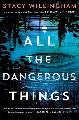 All the Dangerous Things By Stacy Willingham Cover Image