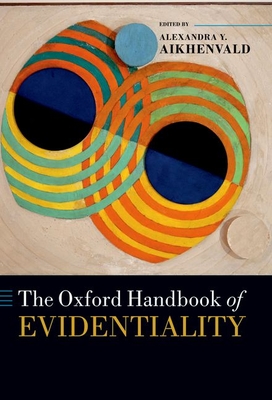 The Oxford Handbook of Evidentiality (Oxford Handbooks) Cover Image