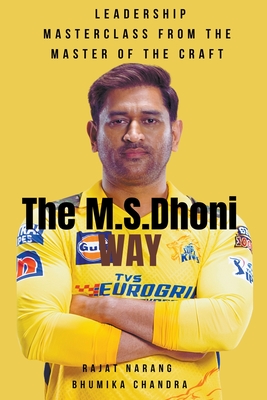 The M.S. Dhoni Way - Leadership Masterclass from the Master of the Craft Cover Image