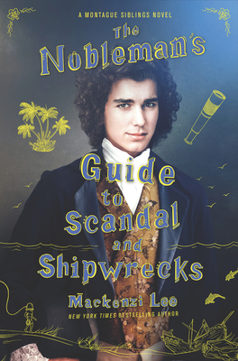 The Nobleman's Guide to Scandal and Shipwrecks (Montague Siblings #3)