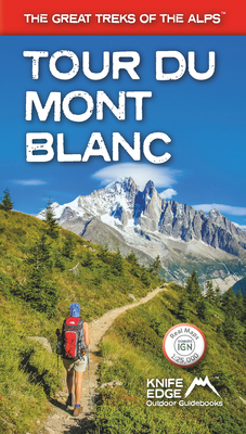 Tour Du Mont Blanc: Real Ign Maps 1:25,000 - No Need to Carry Separate Maps Cover Image