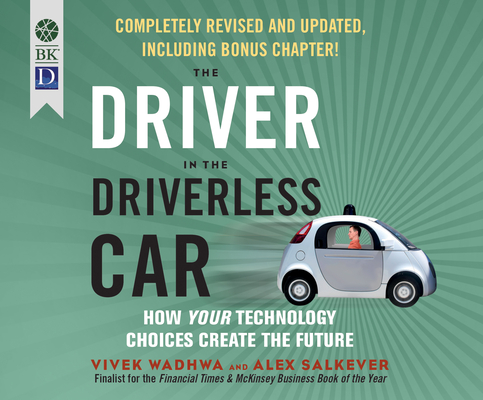 The Driver in the Driverless Car: How Our Technology Choices Will Create the Future Cover Image